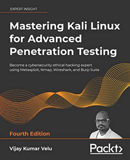 [Access] [EBOOK EPUB KINDLE PDF] Mastering Kali Linux for Advanced Penetration Testing: Become a cyb