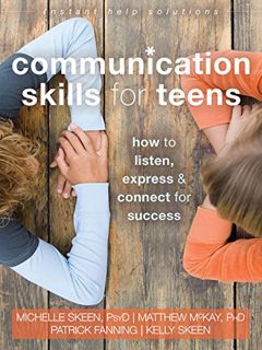 READ [PDF EBOOK EPUB KINDLE] Communication Skills for Teens: How to Listen, Express, and Connect for