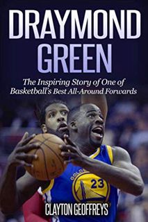 Access EBOOK EPUB KINDLE PDF Draymond Green: The Inspiring Story of One of Basketball's Best All-Aro
