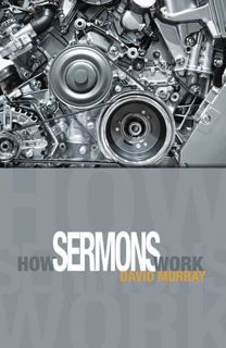 [Access] KINDLE PDF EBOOK EPUB How Sermons Work by  David Murray 💕