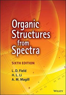 Access [PDF EBOOK EPUB KINDLE] Organic Structures from Spectra by  L. D. Field,H. L. Li,A. M. Magill