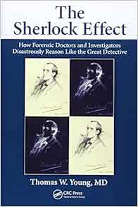 Get [KINDLE PDF EBOOK EPUB] The Sherlock Effect: How Forensic Doctors and Investigators Disastrously