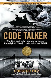 [Get] PDF EBOOK EPUB KINDLE Code Talker: The First and Only Memoir By One of the Original Navajo Cod