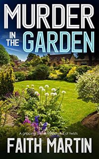 ACCESS [PDF EBOOK EPUB KINDLE] MURDER IN THE GARDEN a gripping crime mystery full of twists (DI Hill