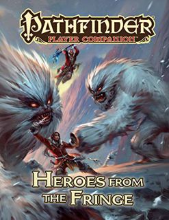 [Get] [EPUB KINDLE PDF EBOOK] Pathfinder Player Companion: Heroes from the Fringe by  Paizo Staff 📗