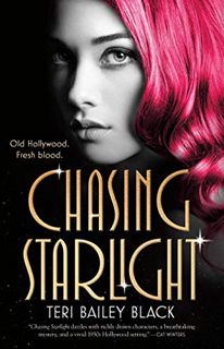 Access PDF EBOOK EPUB KINDLE Chasing Starlight by  Teri Bailey Black 📑