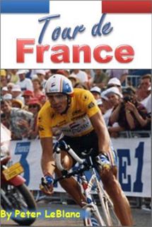 VIEW [KINDLE PDF EBOOK EPUB] Tour de France by  Peter LeBlanc √