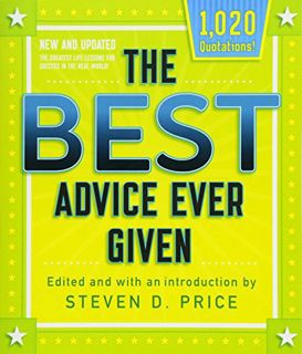 GET [KINDLE PDF EBOOK EPUB] The Best Advice Ever Given, New and Updated (1001) by  Steven Price 📫