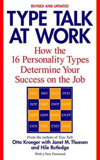 [Get] [EBOOK EPUB KINDLE PDF] Type Talk at Work (Revised): How the 16 Personality Types Determine Yo