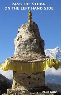 [VIEW] [PDF EBOOK EPUB KINDLE] Pass the Stupa on the Left Hand Side: My Adventures in Nepal by  Paul