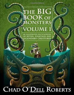 [Access] [EPUB KINDLE PDF EBOOK] The Big Book of Monsters Volume One: An Illustrated Encyclopedia of