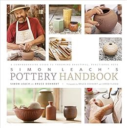 VIEW EBOOK EPUB KINDLE PDF Simon Leach's Pottery Handbook by Simon Leach,Bruce Dehnert 🎯
