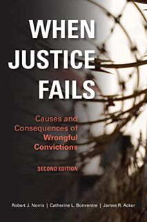 [Access] PDF EBOOK EPUB KINDLE When Justice Fails: Causes and Consequences of Wrongful Convictions b