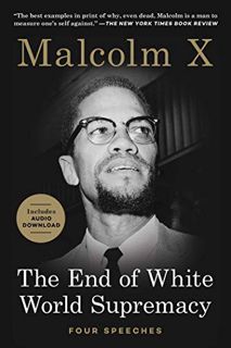 GET EPUB KINDLE PDF EBOOK The End of White World Supremacy: Four Speeches by  Malcolm X &  Imam Benj
