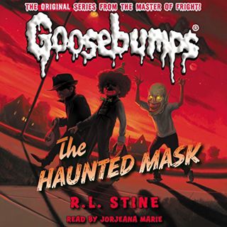 [Get] PDF EBOOK EPUB KINDLE Classic Goosebumps: The Haunted Mask by  Jorjeana Marie,R. L. Stine,Scho