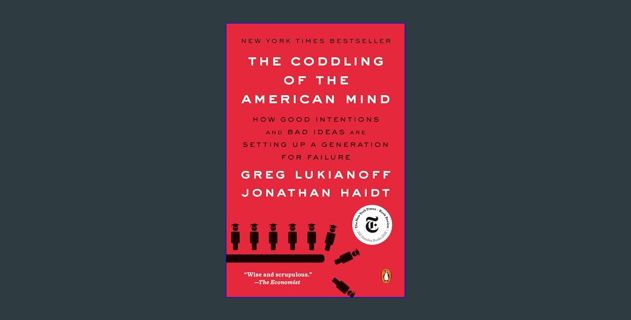 ebook read pdf 🌟 The Coddling of the American Mind: How Good Intentions and Bad Ideas Are Setting U
