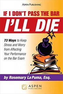 GET PDF EBOOK EPUB KINDLE If I Don't Pass the Bar I'll Die (Bar Review) by  Rosemary La Puma 🎯