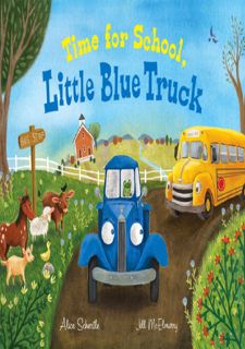 $PDF$/READ [READ [ebook]] Time for School, Little Blue Truck: A Back to School Book for Kids Full