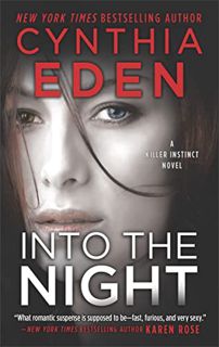[GET] PDF EBOOK EPUB KINDLE Into the Night (The Killer Instinct Novels) by  Cynthia Eden ✔️