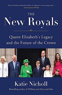 [ACCESS] [PDF EBOOK EPUB KINDLE] The New Royals: Queen Elizabeth's Legacy and the Future of the Crow