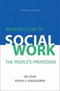 ACCESS KINDLE PDF EBOOK EPUB Introduction To Social Work: The People s Profession by  Ira Colby &  S