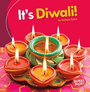 [View] KINDLE PDF EBOOK EPUB It's Diwali! (Bumba Books ® ― It's a Holiday!) by  Richard Sebra 💘