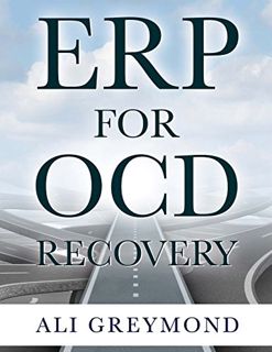 ACCESS EPUB KINDLE PDF EBOOK ERP (Exposure Response Prevention Therapy) For OCD Recovery by  Ali Gre
