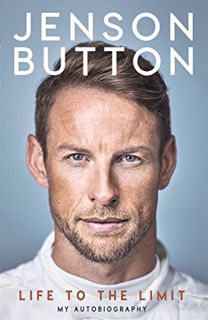 VIEW [KINDLE PDF EBOOK EPUB] Jenson Button: Life to the Limit: My Autobiography by  Jenson Button ✓
