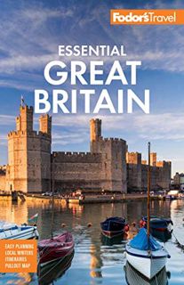 [Access] PDF EBOOK EPUB KINDLE Fodor's Essential Great Britain: with the Best of England, Scotland &