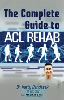 READ PDF EBOOK EPUB KINDLE The Complete Guide To ACL Rehab by  Dr. Natty Bandasak 📭