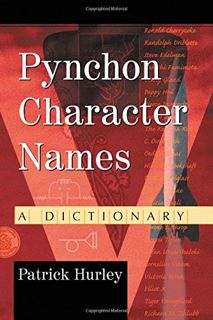 ACCESS PDF EBOOK EPUB KINDLE Pynchon Character Names: A Dictionary by  Patrick Hurley 🖌️