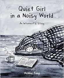 View EBOOK EPUB KINDLE PDF Quiet Girl in a Noisy World: An Introvert's Story by Debbie Tung 📝