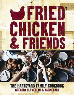 [Get] KINDLE PDF EBOOK EPUB Fried Chicken & Friends: The Hartsyard Family Cookbook by  Gregory Llewe