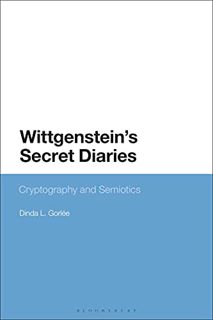 [Read] KINDLE PDF EBOOK EPUB Wittgenstein’s Secret Diaries: Semiotic Writing in Cryptography by  Din