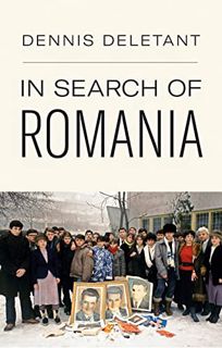 [View] PDF EBOOK EPUB KINDLE In Search of Romania by  Dennis Deletant 💕