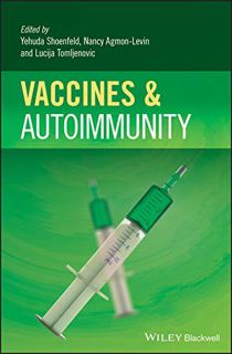 View EPUB KINDLE PDF EBOOK Vaccines and Autoimmunity by  Nancy Agmon-Levin,Lucija Tomljenovic,Yehuda