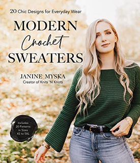 View KINDLE PDF EBOOK EPUB Modern Crochet Sweaters: 20 Chic Designs for Everyday Wear by  Janine Mys