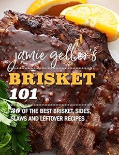 [Get] [EPUB KINDLE PDF EBOOK] Jamie Geller's Brisket 101: 30 OF THE BEST BRISKET, SIDES, SLAWS AND L