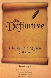 [VIEW] [PDF EBOOK EPUB KINDLE] Christian D. Larson - The Definitive Collection - Volume 1 of 6 by  C