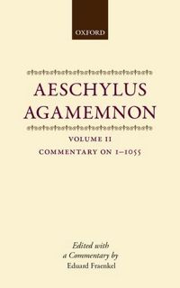 Read [PDF EBOOK EPUB KINDLE] Aeschylus, Agamemnon: Commentary 1-1055 by  Eduard Fraenkel 🖋️
