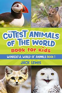 [View] [PDF EBOOK EPUB KINDLE] The Cutest Animals of the World Book for Kids: Stunning photos and fu