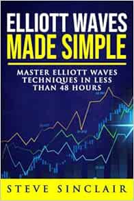 [READ] PDF EBOOK EPUB KINDLE Elliott Waves Made Simple: Master Elliott Waves Techniques In Less Than