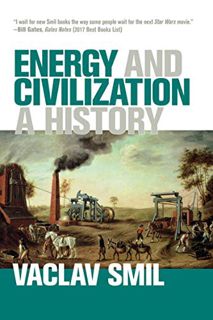 Get EPUB KINDLE PDF EBOOK Energy and Civilization: A History by  Vaclav Smil 📔