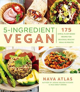 [GET] [EPUB KINDLE PDF EBOOK] 5-Ingredient Vegan: 175 Simple, Plant-Based Recipes for Delicious, Hea