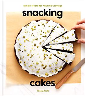 [Access] EBOOK EPUB KINDLE PDF Snacking Cakes: Simple Treats for Anytime Cravings: A Baking Book by