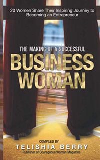 [View] [EPUB KINDLE PDF EBOOK] The Making of a Successful Business Woman: 20 Women Share Their Inspi