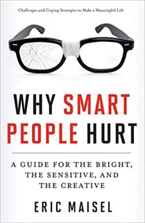 [VIEW] [PDF EBOOK EPUB KINDLE] Why Smart People Hurt: A Guide for the Bright, the Sensitive, and the