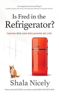 [Access] KINDLE PDF EBOOK EPUB Is Fred in the Refrigerator?: Taming OCD and Reclaiming My Life by Sh
