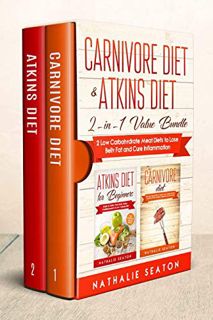 READ [EPUB KINDLE PDF EBOOK] Carnivore Diet & Atkins Diet: 2-in-1 Value Bundle - 2 Low Carbohydrate