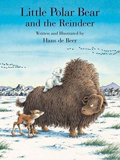 [View] [PDF EBOOK EPUB KINDLE] Little Polar Bear and the Reindeer by  Hans de Beer ☑️